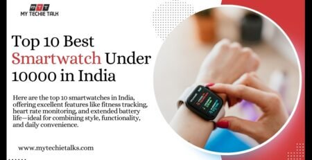 Top 10 Best Smartwatch Under 10000 in India